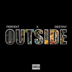 Outside (feat. Destiny)