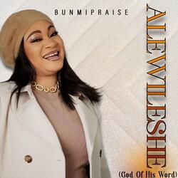 Alewileshe (God of His Word)