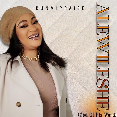Alewileshe (God of His Word)