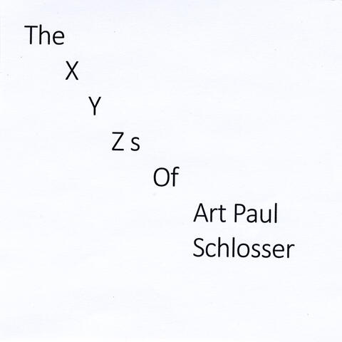 The X Y Zs of Art Paul Schlosser