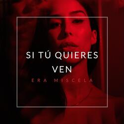 Si Tú Quieres Ven