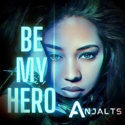 Be My Hero