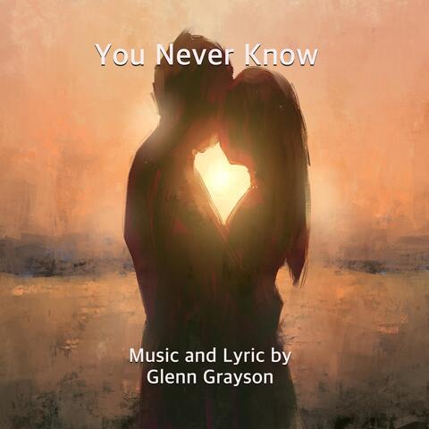 You Never Know