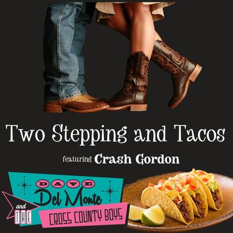 Two Stepping and Tacos (feat. Crash Gordon)
