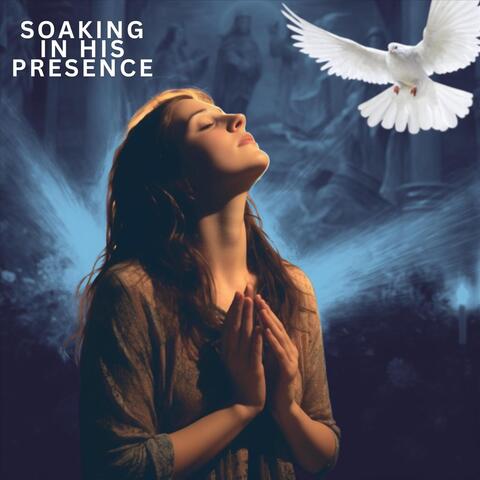 Soaking In His Presence