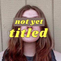 Not yet Titled