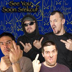 See You Soon Srekcuf