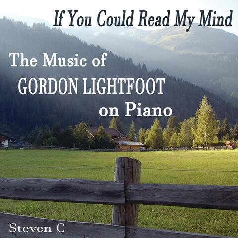 If You Could Read My Mind: The Music of Gordon Lightfoot on Piano