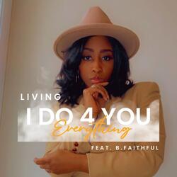 Everything I Do 4 You (feat. B. Faithful)