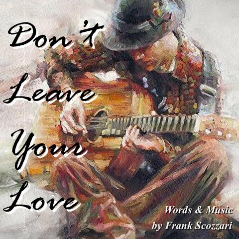 Don't Leave Your Love
