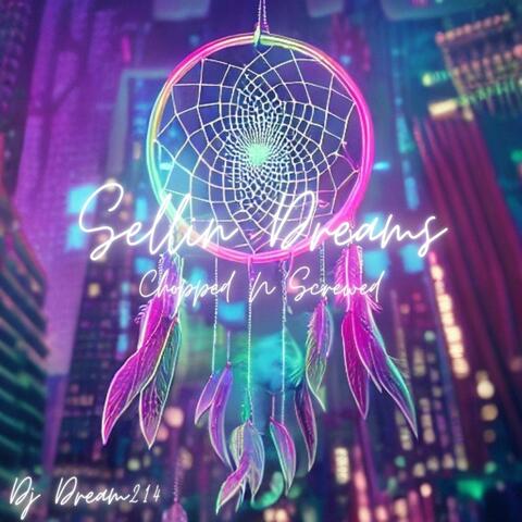 Sellin Dreams (Chopped n Screwed)
