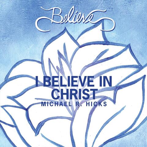 I Believe in Christ (feat. Timothy Goodman)
