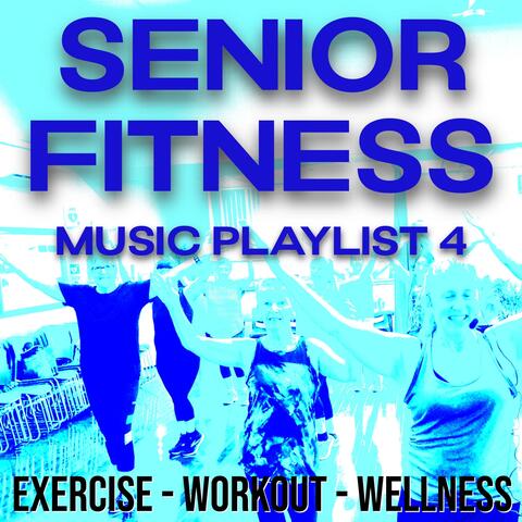 Senior Fitness Music Playlist 4 (Exercise Workout Wellness)
