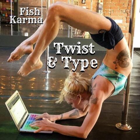 Twist & Type