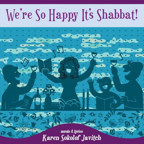 We're so Happy It's Shabbat