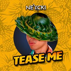 Tease Me