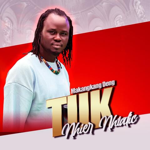 Tiik (Nhier Nhialic)