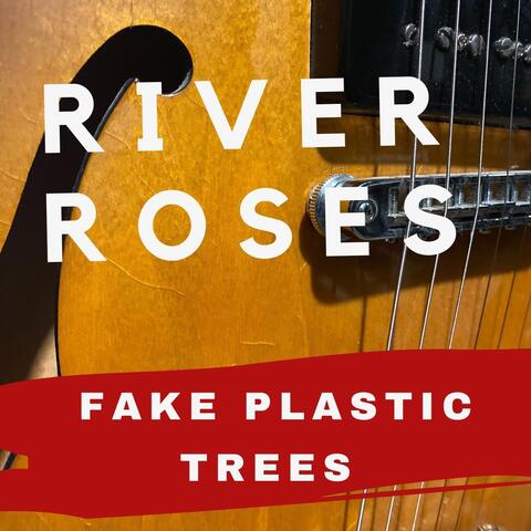 Fake Plastic Trees