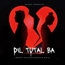 Dil Tutal Ba (feat. Sandeep Raja)