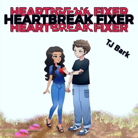 Heartbreak Fixer