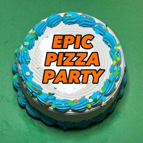 Epic Pizza Party