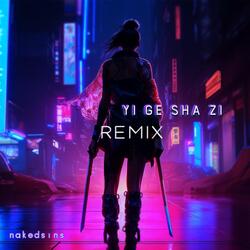 Yi Ge Sha Zi (Remix)