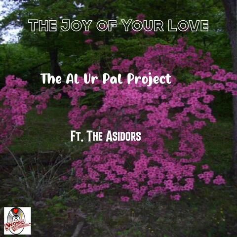 The Joy of Your Love (feat. The Asidors)