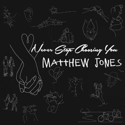 Never Stop Choosing You