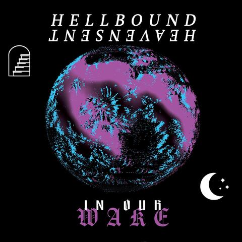 Hellbound or Heavensent