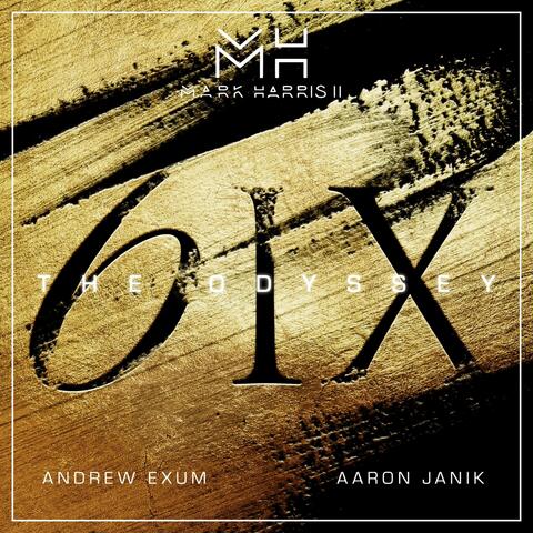 6IX (The Odyssey) [feat. Aaron Janik & Andrew Exum]