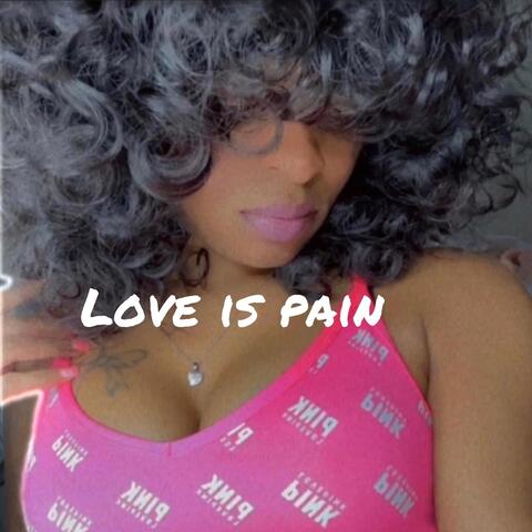 Love Is Pain