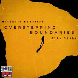 Overstepping Boundaries (feat. Mitchell Badelles)