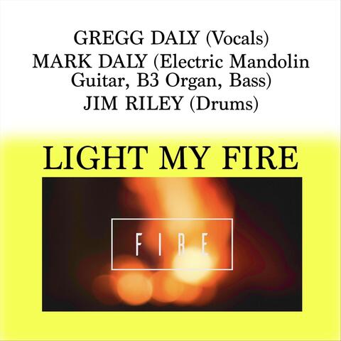 Light My Fire (feat. Gregg Daly & Jim Riley)