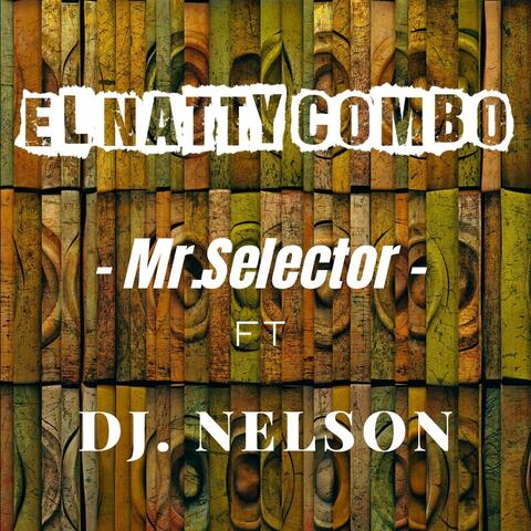 Mr. Selector (feat. DJ Nelson)