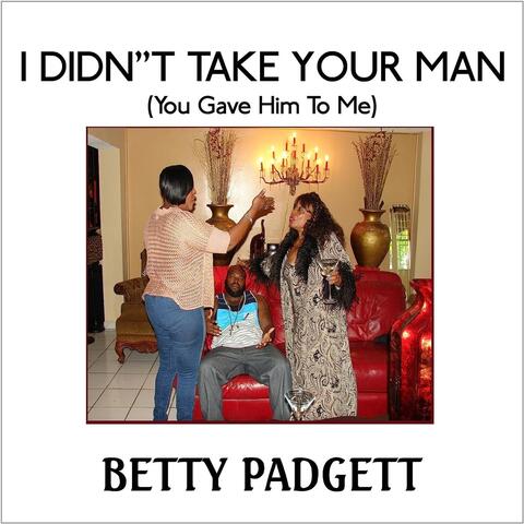 I DIDN'T TAKE YOUR MAN
