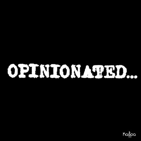 Opinionated