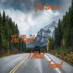 The Road I Must Travel