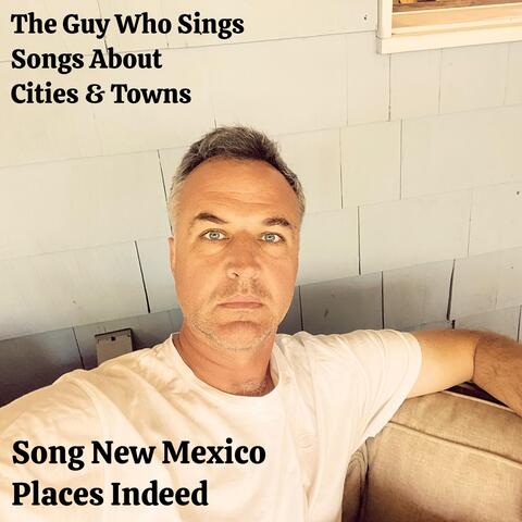 Song New Mexico Places Indeed