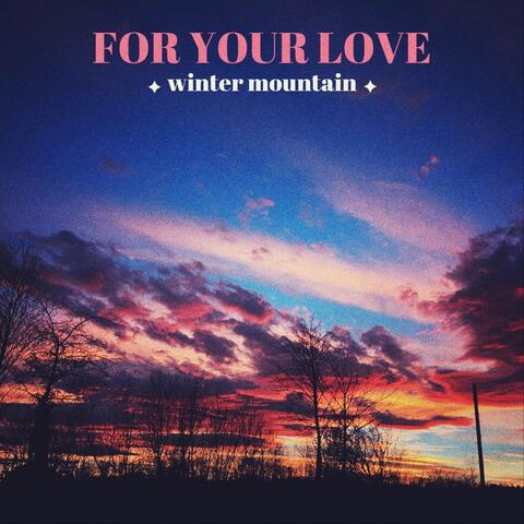 For Your Love