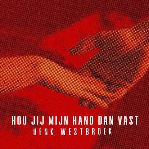 Hou Jij Mijn Hand Dan Vast
