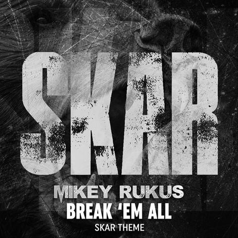 Break 'em All (Skar Theme)