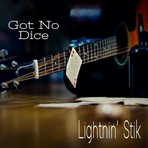 Got No Dice
