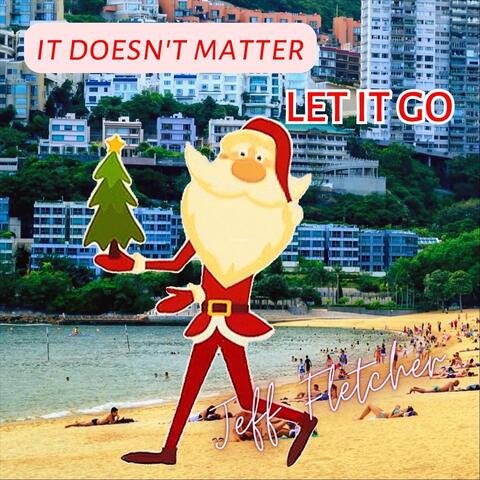 It Doesn't Matter Let it Go