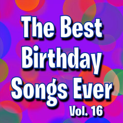 The Best Birthday Songs Ever Vol. 16