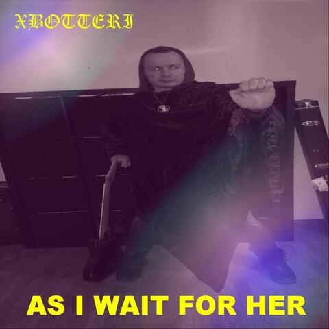 As I Wait for Her