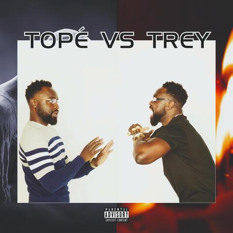 Topé vs Trey