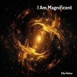 I Am Magnificent