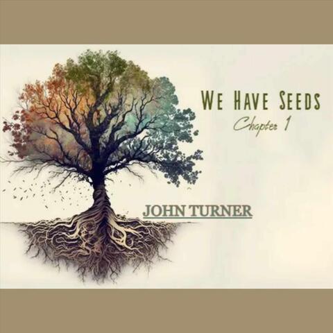 We Have Seeds