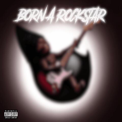 BORN A ROCKSTAR