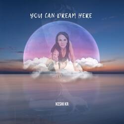 You Can Dream Here